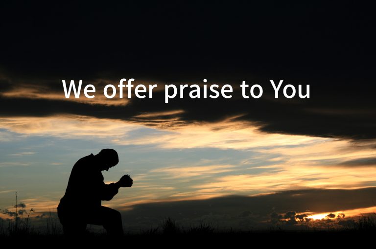 We offer praise to You 画像